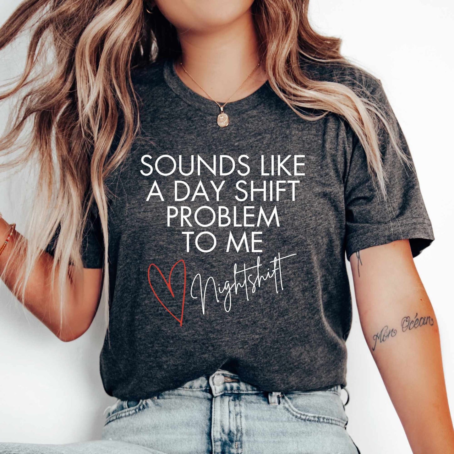 Funny Nurse Shirt Sounds Like A Day Shift Problem Night Shift Squad Tshirt Registered Nurse Graduation Gift