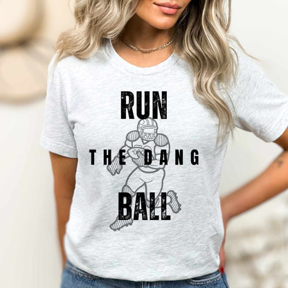 Run The Dang Ball Football Shirt High School Football Mom Football Shirt Cute Football Tee Football Wife Sunday Football