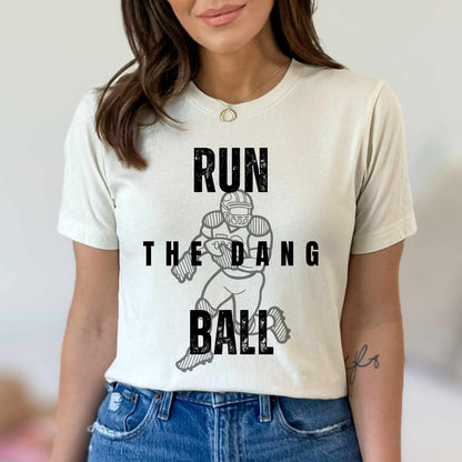 Run The Dang Ball Football Shirt High School Football Mom Football Shirt Cute Football Tee Football Wife Sunday Football