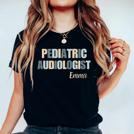 Audiologist Gift Pediatric Audiology Shirt Personalized Pediatric Audiologist Tee Audiology Graduation Gift Aud Therapist Ear Doctor