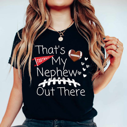Football Aunt Shirt Football Uncle Shirt That’s My Nephew Football Family Biggest Fan Football Game Day Shirts