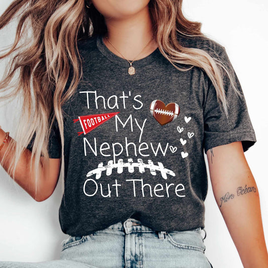Football Aunt Shirt Football Uncle Shirt That’s My Nephew Football Family Biggest Fan Football Game Day Shirts