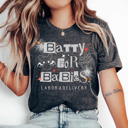 Labor and Delivery Nurse Halloween Shirt Batty for Babies L&D Nurse Spooky Nurse Tee Boo Boo Crew L D Nursing Aid Tech Tshirts