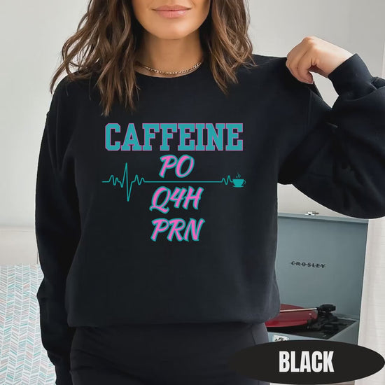 Caffeine Nurse Sweatshirt | Cozy PRN Coffee Crewneck for Healthcare Workers